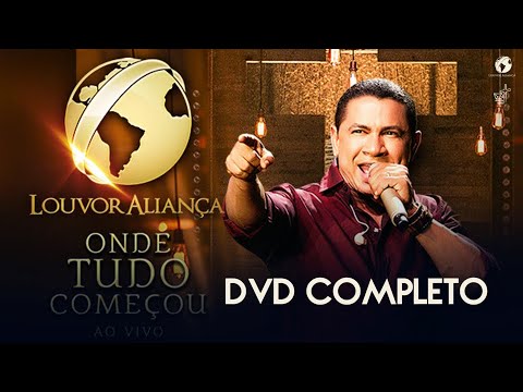 DVD completo   - ONDE TUDO COMEÇOU - (SEM MINISTRAÇÃO) Louvor Aliança