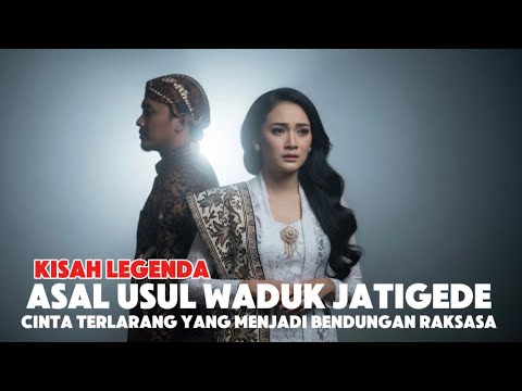 ASAL USUL WADUK JATIGEDE | CERITA RAKYAT JAWA BARAT