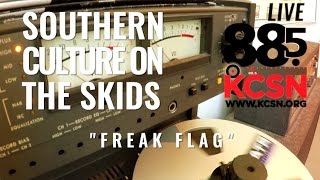 Southern Culture on the Skids || Live @885 KCSN || &quot;Freak Flag&quot;