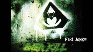 Overkill - Fast Junkie