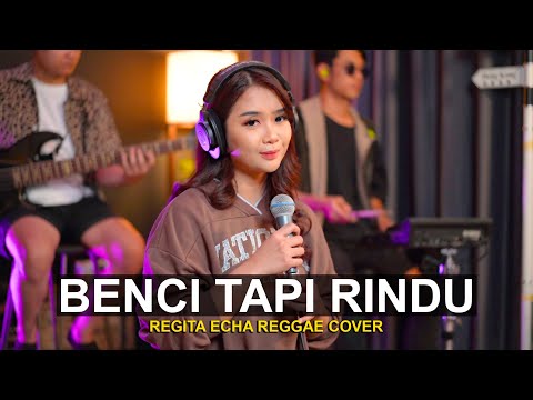 DIANA NASUTION - BENCI TAPI RINDU || REGITA ECHA REGGAE COVER