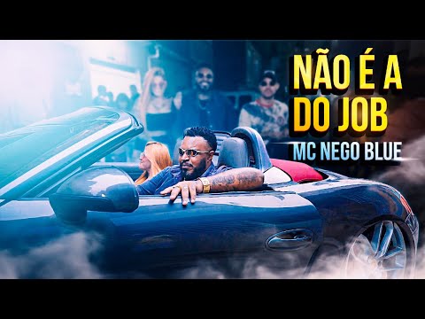 Mc Nego Blue -  Não é  Do  Job ( Dj W5 )