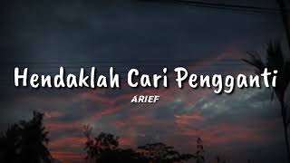 Download lagu Hendaklah Cari Pengganti Arief lagu viral tiktok... mp3