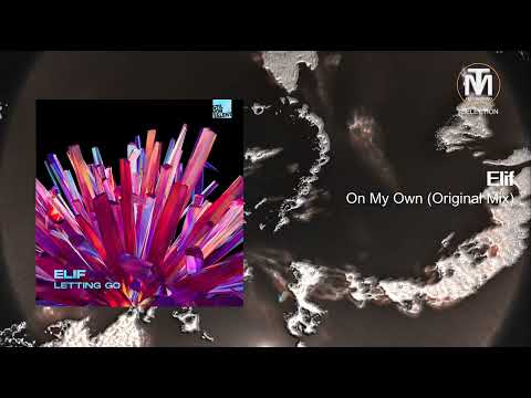 Elif - On My Own (Original Mix) [Stil Vor Talent]