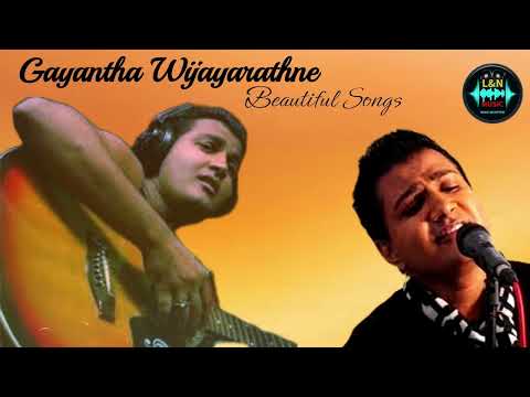GAYANTHA WIJAYARATHNE SONGS COLLECTION / L&N MUSIC