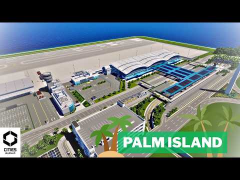 This Airport Will Bring Millions of Tourists! | Palm Island | Part 6 | Cities Skylines 2