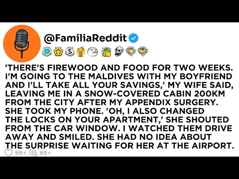 'THERE'S FIREWOOD AND FOOD FOR TWO WEEKS. I'M GOING TO THE MALDIVES WITH MY BOYFRIEND AND I'LL...