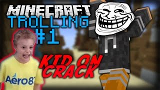 KID ON CRACK! | Trolling Episode #1
