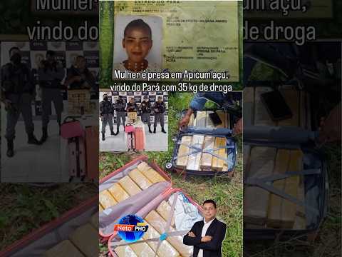 mulher é presa em Apicum Açu, trazendo do estado do Pará aproximadamente 35 kg de droga