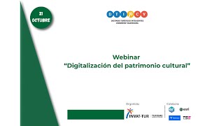 21/10/2025. Webinar Digitalización del patrimonio cultural.