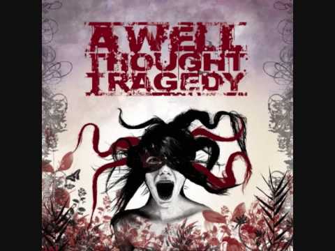 A Well Thought Tragedy - Desperate Reflections