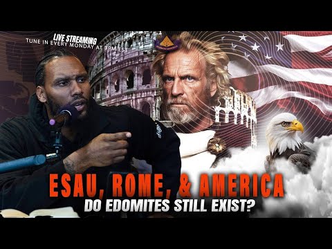 Esau, Rome, & America: Do Edomites Still Exist?