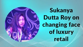 Sukanya Dutta Roy on changing face of luxury retail image