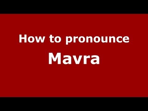 How to pronounce Mavra (Russian/Russia) - PronounceNames.com
