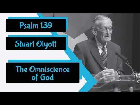 Psalm 139 - "The Omniscience of God" by Stuart Olyott