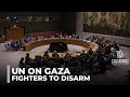 UN Security Council Meeting Armed Groups In Gaza Expected To Lay Down Weapons