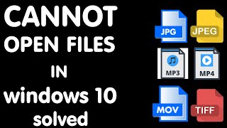Cannot Open MP3  MP4  JPEG  JPG  MOV  TIF  TIFF Files in Windows 10/8/7 (Solved)