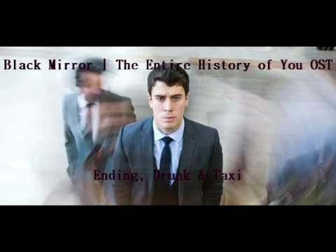 Black Mirror | The Entire History Of You OST - Ending, Drunk & Taxi