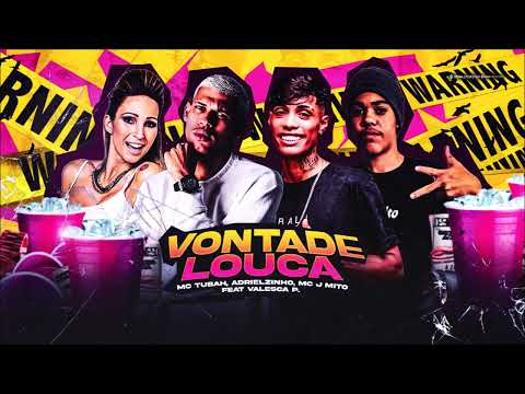 MC TUBAH, ADRIELZINHO, MC J MITO E VALESCA POPOZUDA - VONTADE LOUCA - REMIX BREGA FUNK