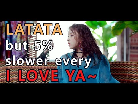 (g)i-dle latata but 5% slower every I LOVE YA~