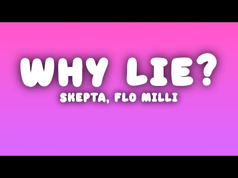 Skepta - Why Lie (Lyrics) ft. Flo Milli