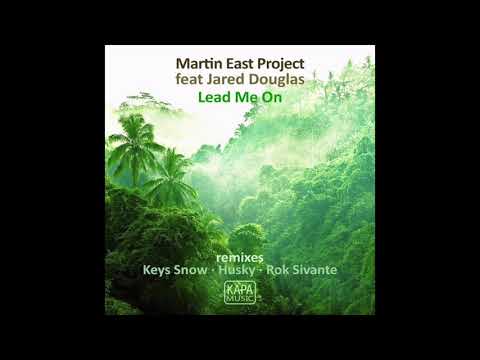 Martin East Project feat. Jared Douglas - Lead Me On (Rok Sivante Bali Phunnk mixx)