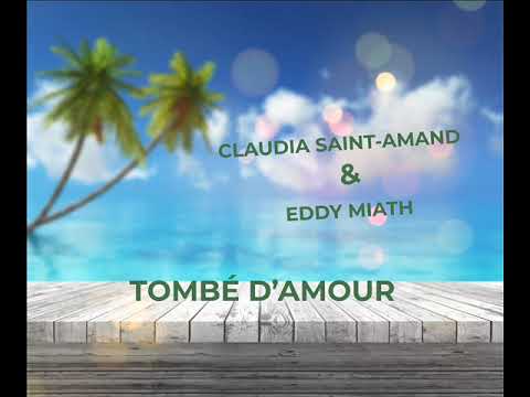 CLAUDIA SAINT AMAND & EDDY MIATH - TOMBÉ D'AMOUR