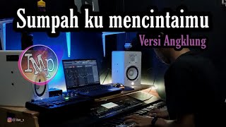 Download lagu DJ Angklung SUMPAH KU MENCINTAIMU by IMp ( slow remix 2020 ) viral story WA mp3