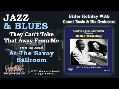 Billie Holiday With Count Basie & His Orchestra - They Can't Take That Away From Me
