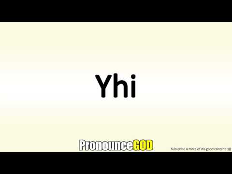 How To Pronounce Yhi