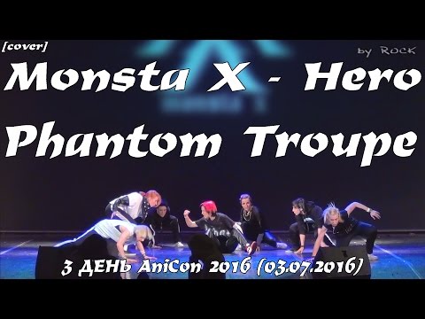 Monsta X - Hero dance cover by Phantom Troupe [3 ДЕНЬ AniCon 2016 (03.07.2016)]