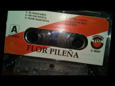 FLOR PILEÑA Lado A