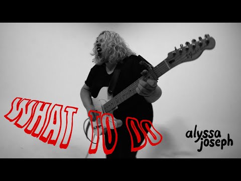 Alyssa Joseph - what to do (Official Music Video)
