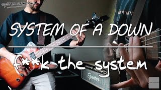 System Of A Down - F**k The System (guitar cover)