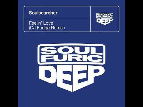Feelin' Love (DJ Fudge Extended Remix) Soulsearcher SOULFURIC DEEP