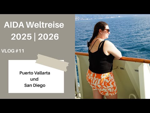 AIDA Weltreise 2025/2026- Puerto Vallarta und San Diego 