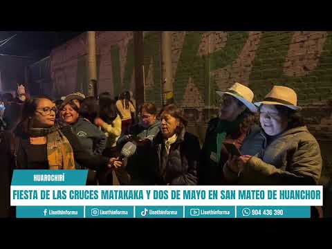 FIESTA DE LAS CRUCES MATAKAKA Y DOS DE MAYO EN SAN MATEO DE HUANCHOR
