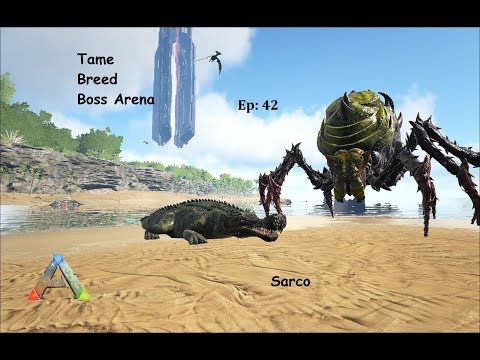 Ark How to Tame, Breed, Boss Arena Gamma Broodmother : Ep 42 : Sarco