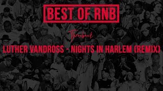 Luther Vandross - Nights in Harlem (REMIX)