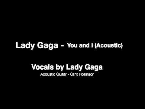 Lady Gaga - You and I (Acoustic)