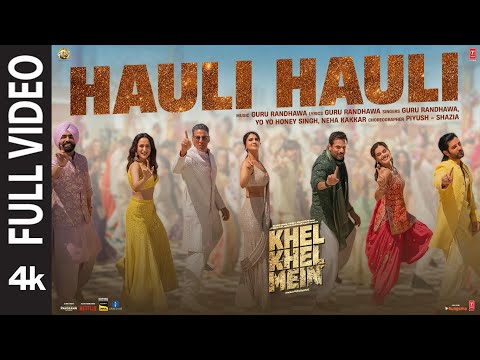 Khel Khel Mein | Hauli Hauli (Full Video): Akshay,Guru Randhawa,YO YO Honey Singh,Neha,Taapsee,Vaani