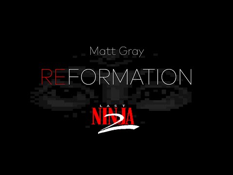 Matt Gray: Last Ninja 2 OST Remake Preview (Reformation)
