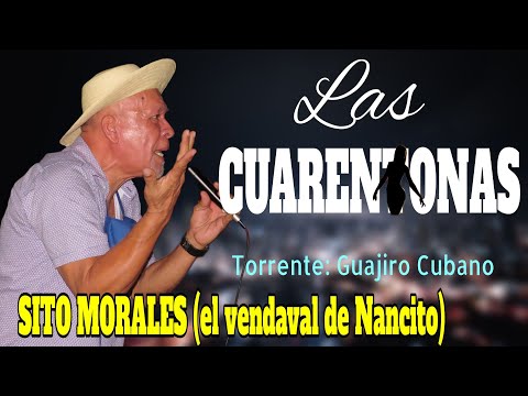 SITO MORALES Y CHAN GARCÍA| LAS CUARENTONAS| GUAJIRO CUBANO