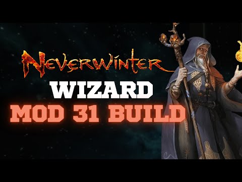 Mod 31 Wizard Build ve Oynanış - Wizard İle İlgili Bilmeniz Gerekenler | Neverwinter