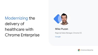 Modernizing the delivery of healthcare with Chrome Enterprise