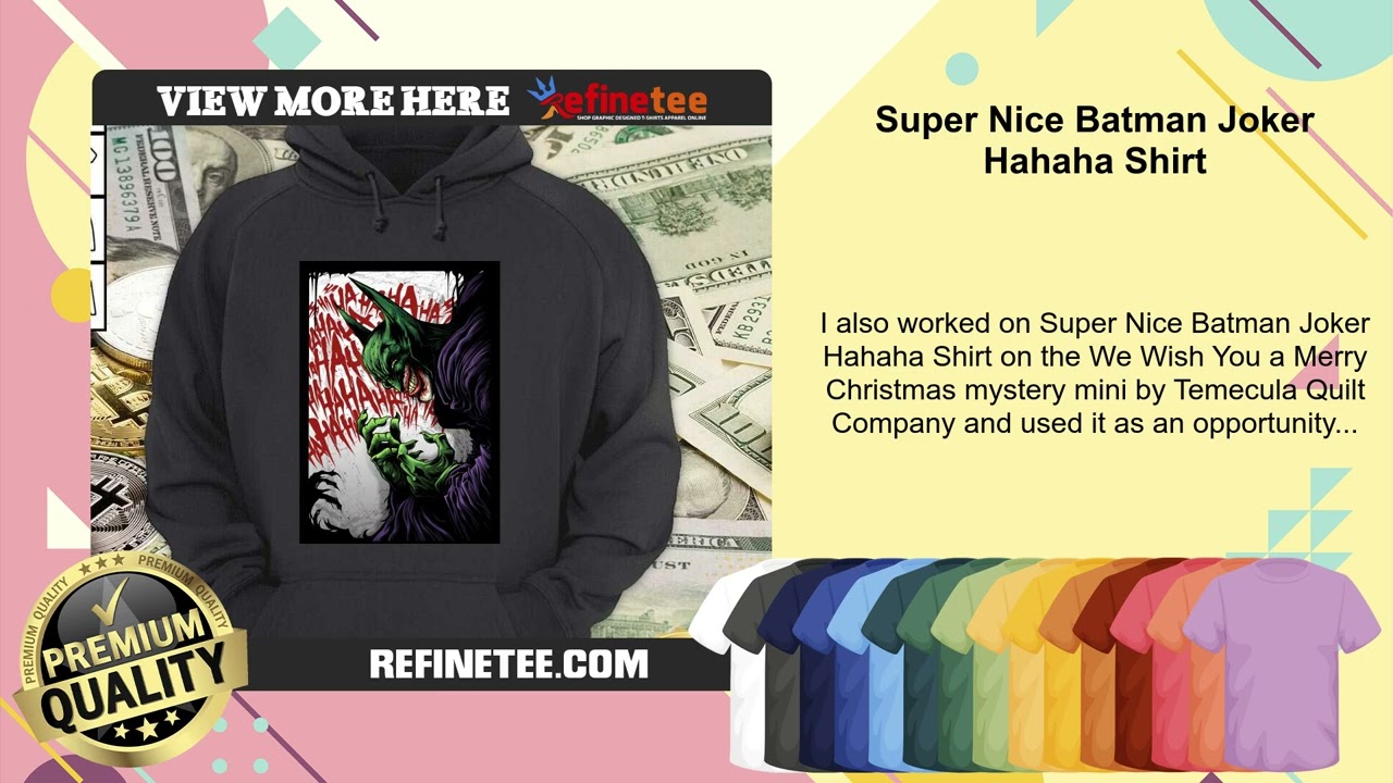 Super Nice Batman Joker Hahaha Shirt