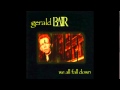 Gerald Bair - The Little Left - We All Fall Down