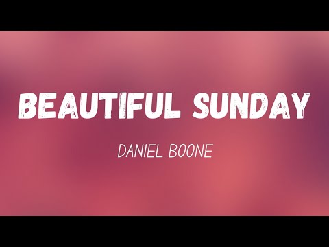 Daniel Boone- Beautiful Sunday (Lyrics) 🎶