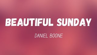 Daniel Boone- Beautiful Sunday (Lyrics) 🎶