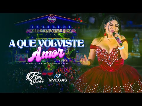 ♫ A QUE VOLVISTE AMOR - Flor Javier - lo nuevo Concierto 2025 🔥